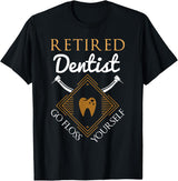 Retired Dentist Shirt Funny Dentist Retirement Gift T-Shirt